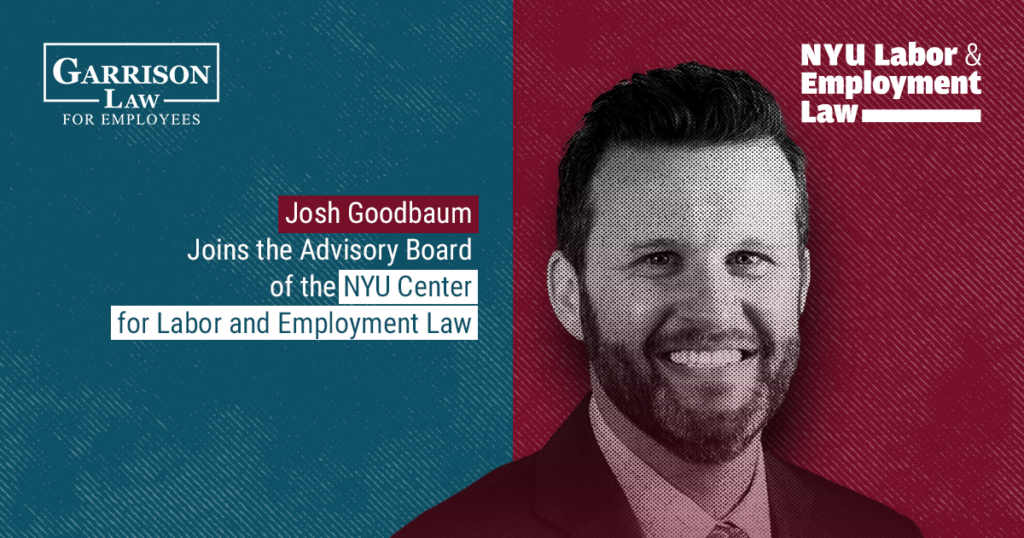 josh goodbaum joins advisory board of nyu center for labor and employment law