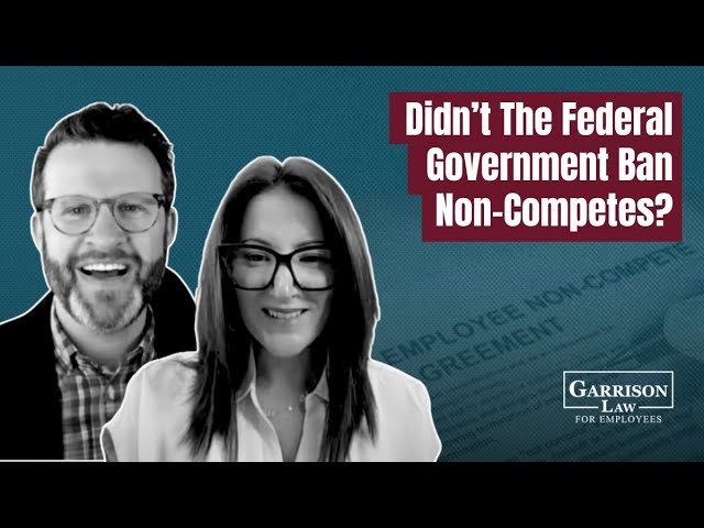Didn’t the Federal Government Ban Non-Competes